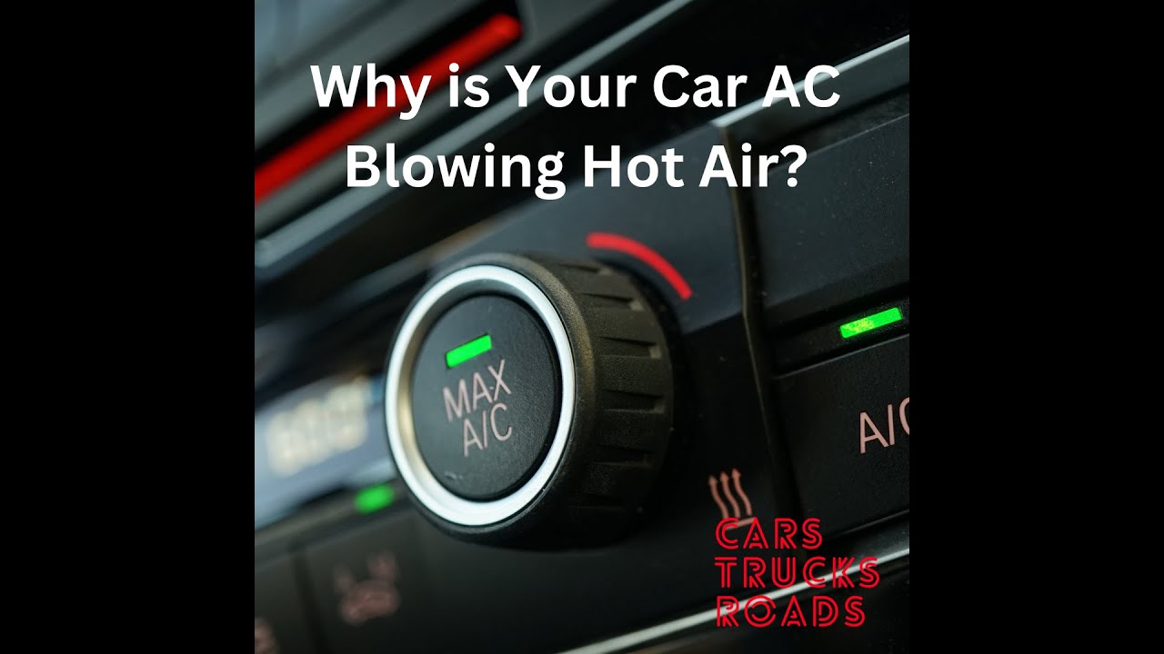 Why is Your Car AC Blowing Hot Air?  Begin Your Diagnosis with These 8 Simple Steps