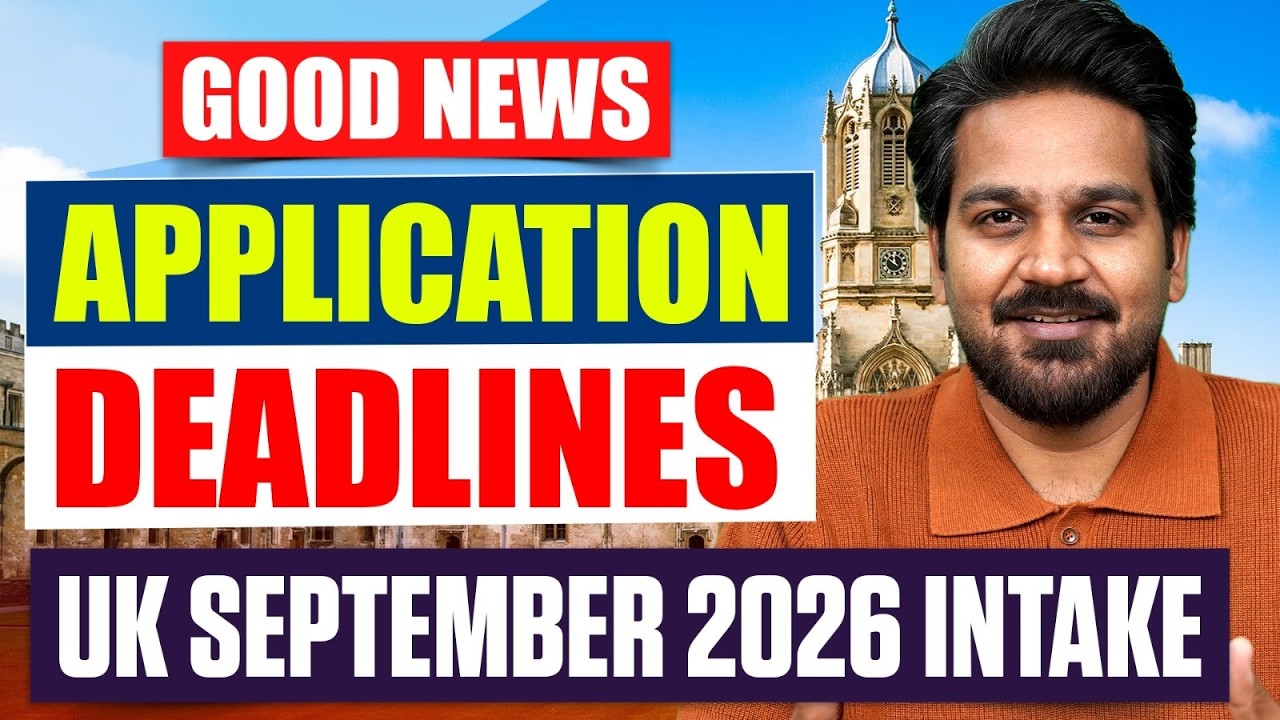 UK September 2026 Intake, Good News on Application Deadlines | UK Universities