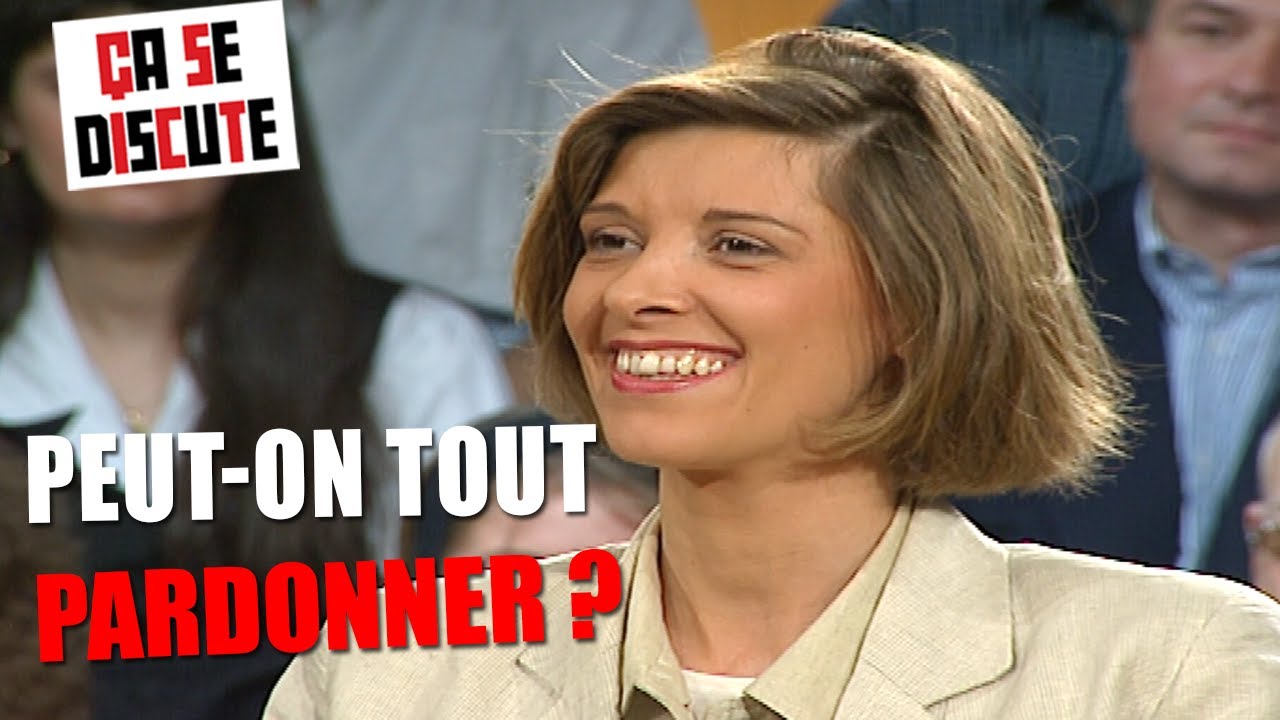 Le pardon et les hommes - Ça se discute