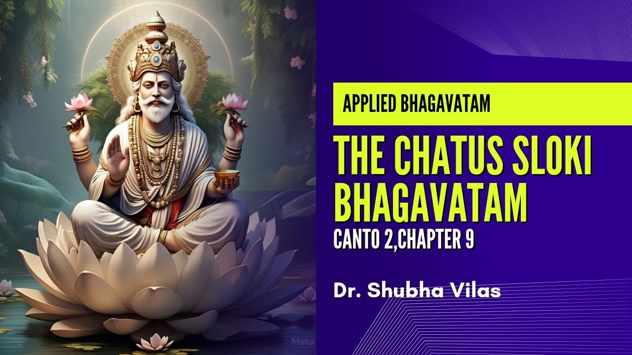 The Chatus Shloki Bhagavatam| Canto 2 | Ch 9 | Applied Bhagavatam | Dr. Shubha Vilas
