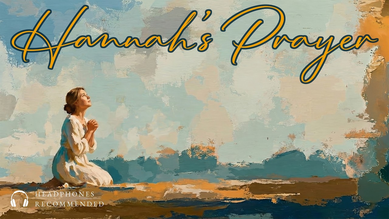 Hannah’s Prayer | Beyond Possession, Into Sovereignty (From Dust to Gold)