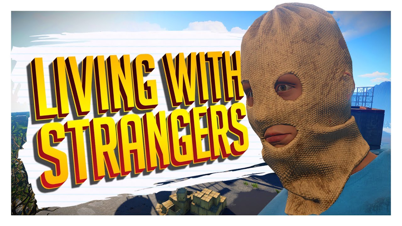 Living With Strangers! - Rust