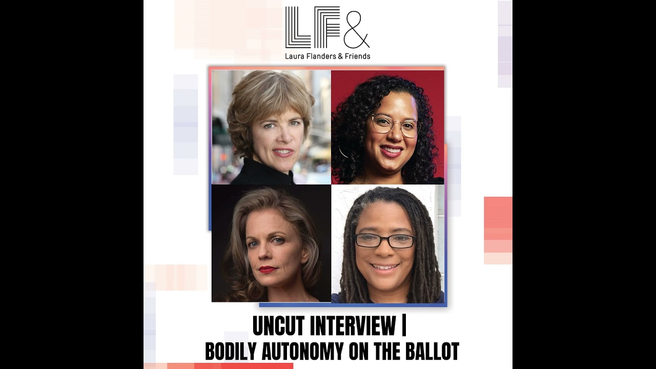 Full Conversation- From Ballots to Bodies: Abortion, Trans Rights & the Battle for Bodily Autonomy