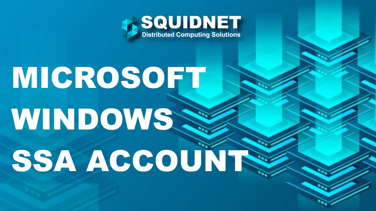 SquidNet Windows SSA Account Creation