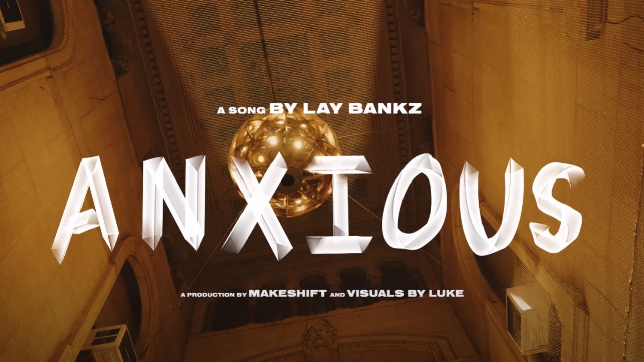 Lay Bankz - Anxious (Official Music Video)