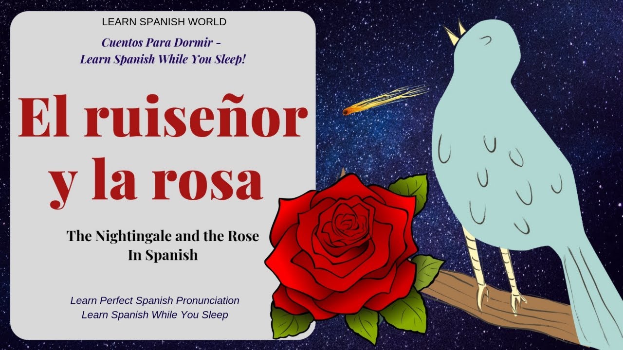 Cuento El ruiseñor y la rosa de Oscar Wilde -The Nightingale and the Rose in Spanish