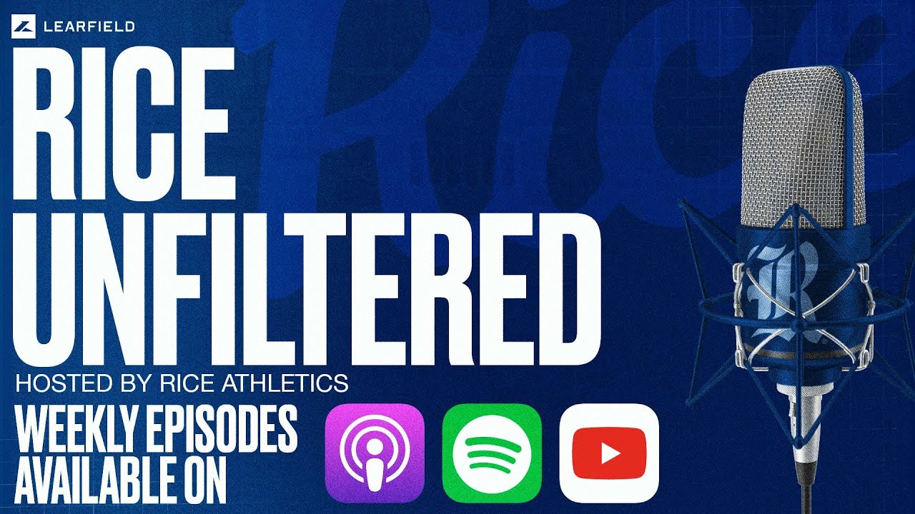 Rice Unfiltered | Episode 18: Lindsay Edmonds, Shelby Hayes, Rob Lanier and Nick Anderson
