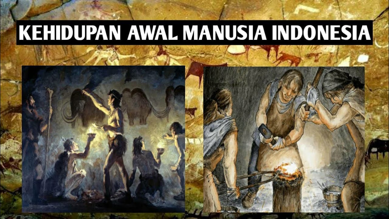 KEHIDUPAN AWAL MANUSIA INDONESIA - SEJARAH - KELAS X