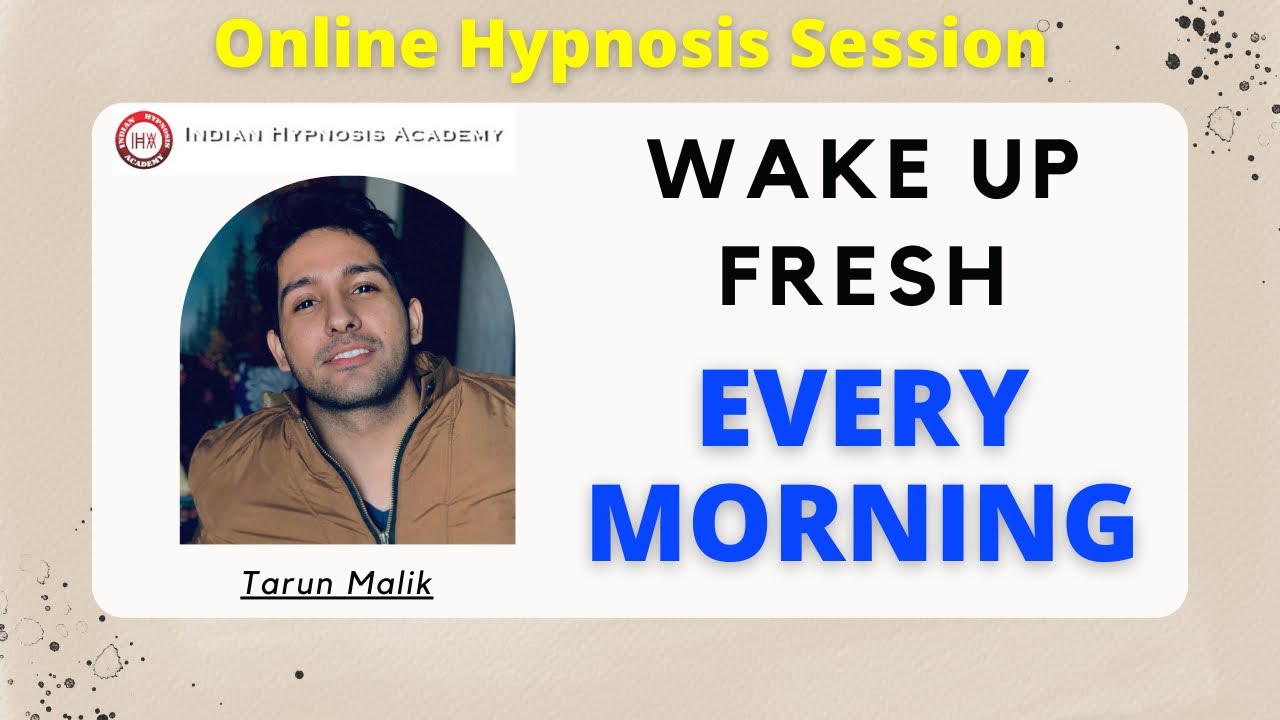 Wake Up Fresh Every Morning | I Will Hypnotize You | Online Hypnosis Session by Tarun Malik (हिंदी)