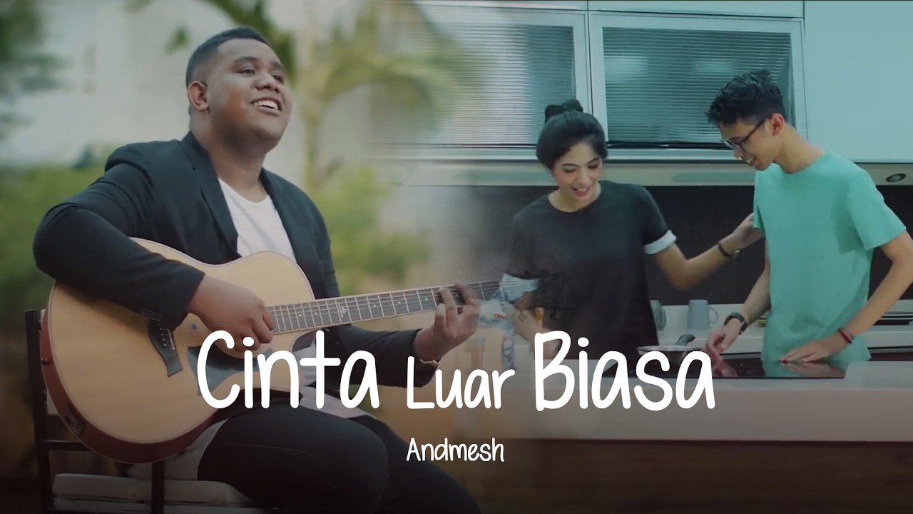 Andmesh Kamaleng - Cinta Luar Biasa (Official Music Video)