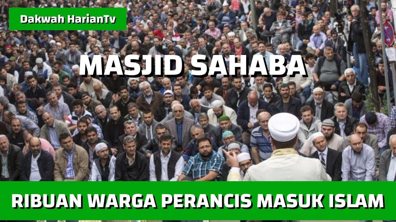 Ribuan Warga Perancis Masuk Islam Di Masjid Sahaba