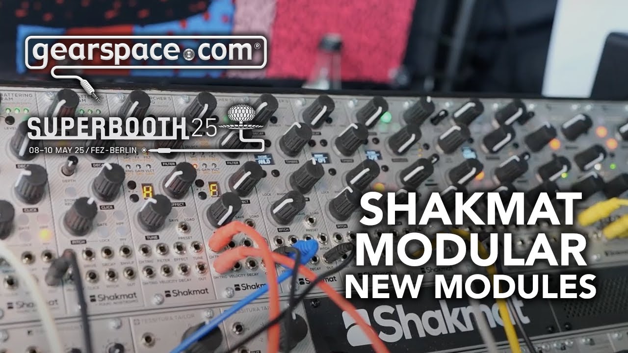 Shakmat New Modules - Gearspace @ Superbooth 2025