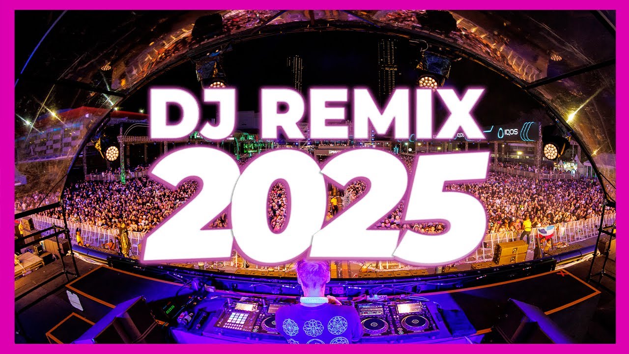 DJ REMIX 2025 - Remixes & Mashups of Popular Songs 2025 | DJ Remix Club Music Disco DJ Mix 2024
