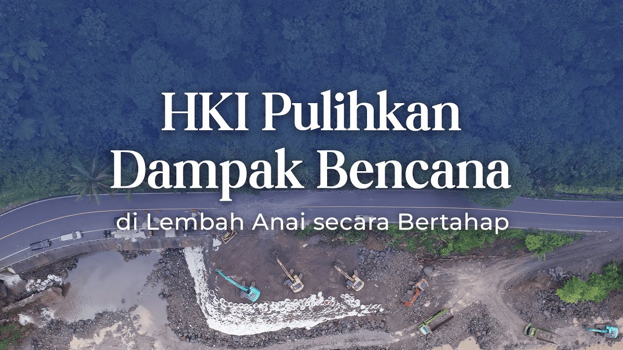 HKI Pulihkan Dampak Bencana di Lembah Anai secara Bertahap