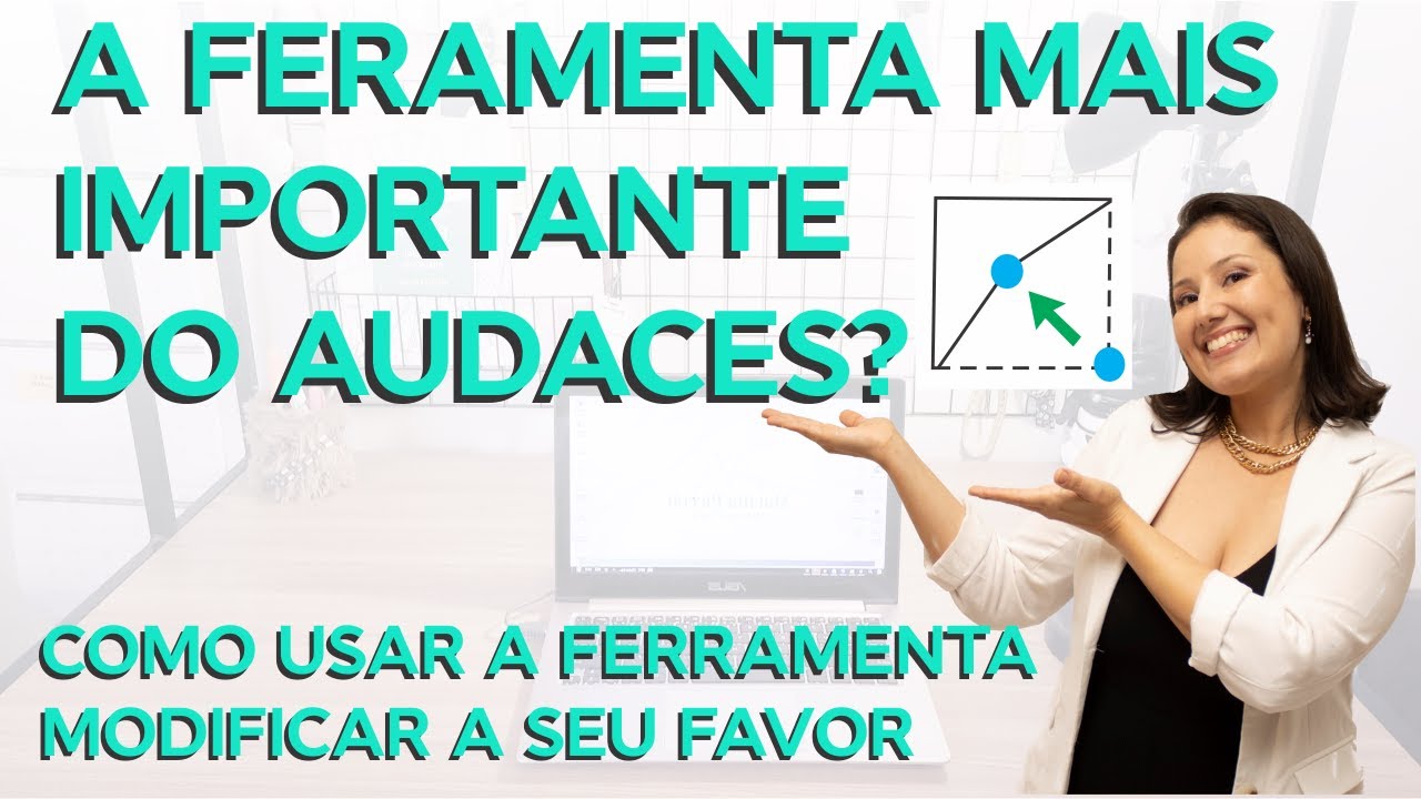 MODIFICAR NO AUDACES? - APRENDA A USAR A FERRAMENTA MAIS IMPORTANTE E COMPLETA DO SISTEMA