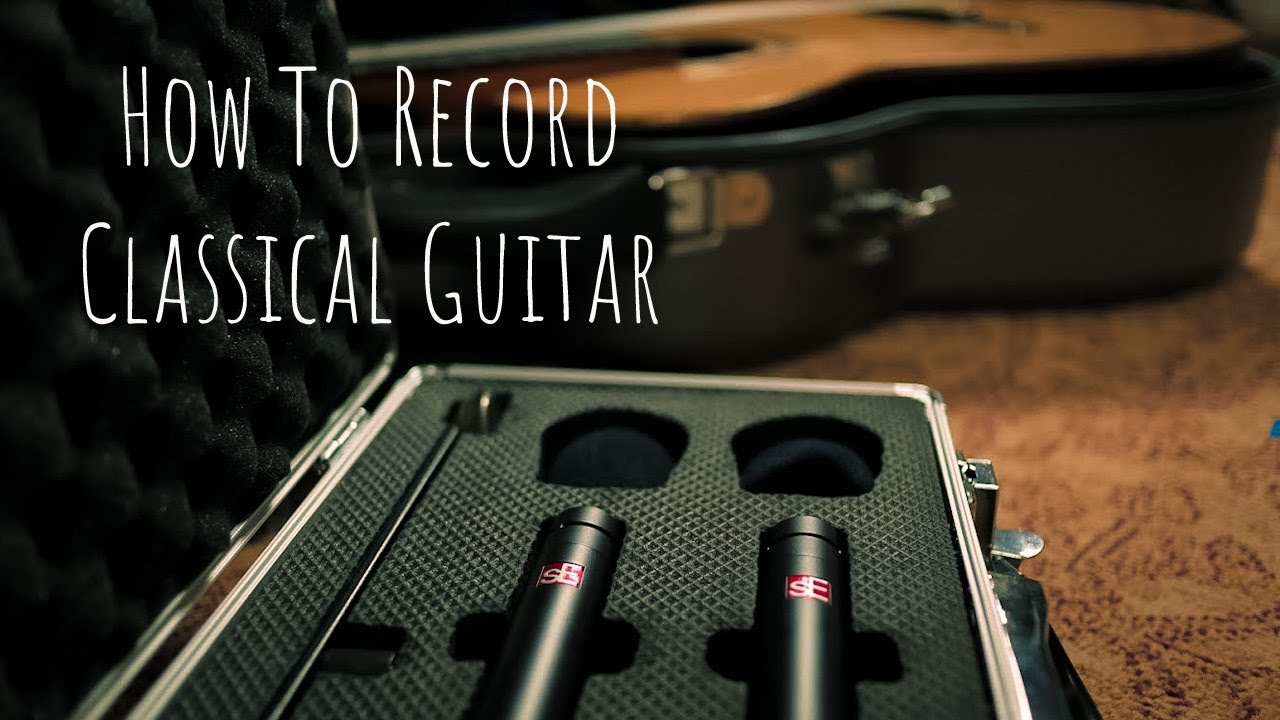Recording Classical Guitar: Part One (Home Studio)