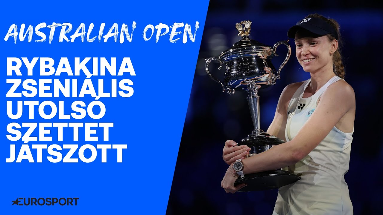 Elena Rybakina hatalmas utolsó szettet játszott Aryna Sabalenka ellen, övé az Australian Open-trófea