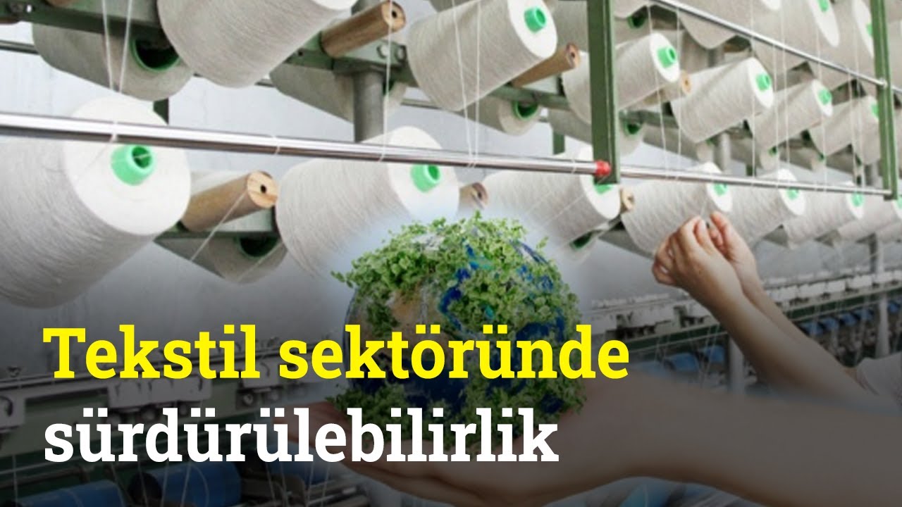 Tekstil Sektöründe Sürdürülebilirlik | Sürdürülebilir Dünya