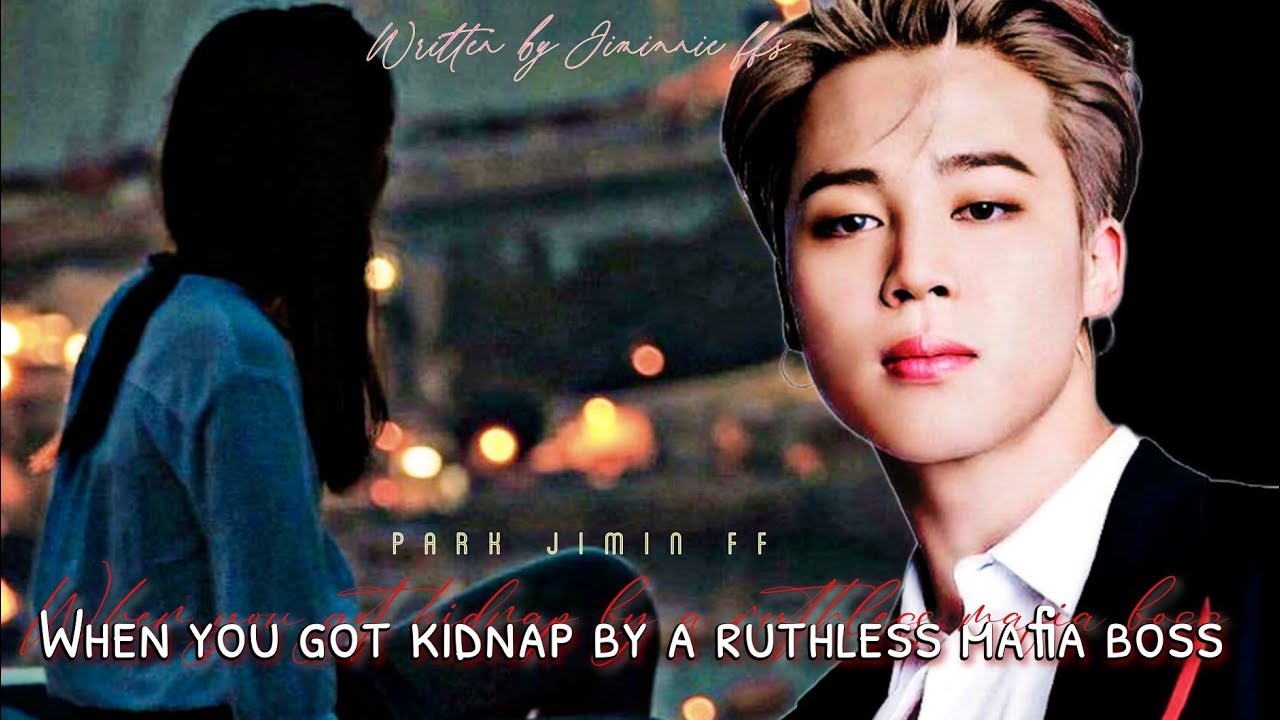 #1 || When you got kidnap by a ruthless mafia boss || jimin ff ||