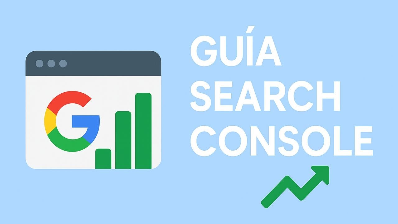 🎓Aprende Google Search Console desde Cero ✅ Tutorial Completo para Optimizar tu Web y Mejorar tu SEO