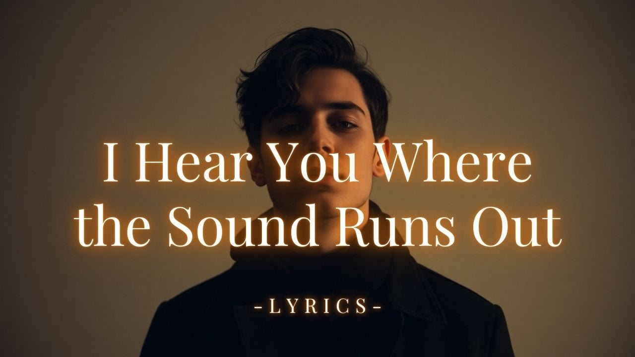 I Hear You Where the Sound Runs Out – A Haunting Ballad About Missing Someone in the Quiet