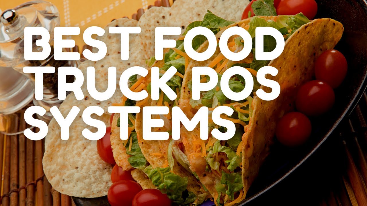 The 5 Best Food Truck POS Systems