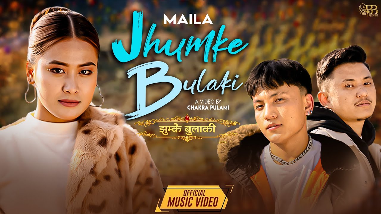 MAILA - JHUMKE BULAKI ( Official M/V )