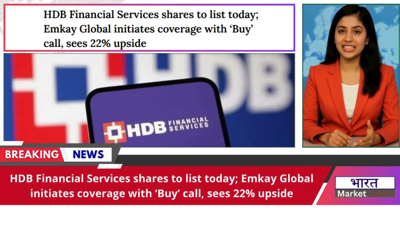 HDB Financial Services shares to list today; Emkay Global initiates coverage with &lsquo;Buy&rsquo; call sees22%