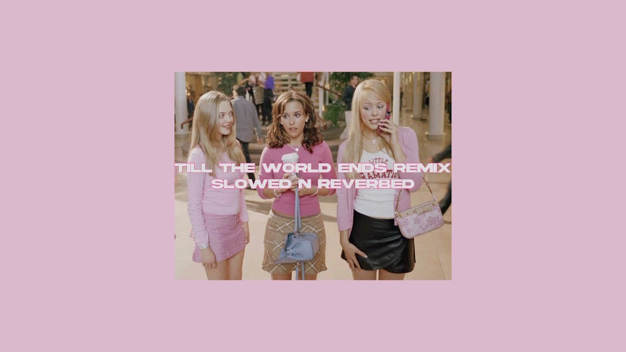 Till The World Ends Remix {slowed n reverbed)