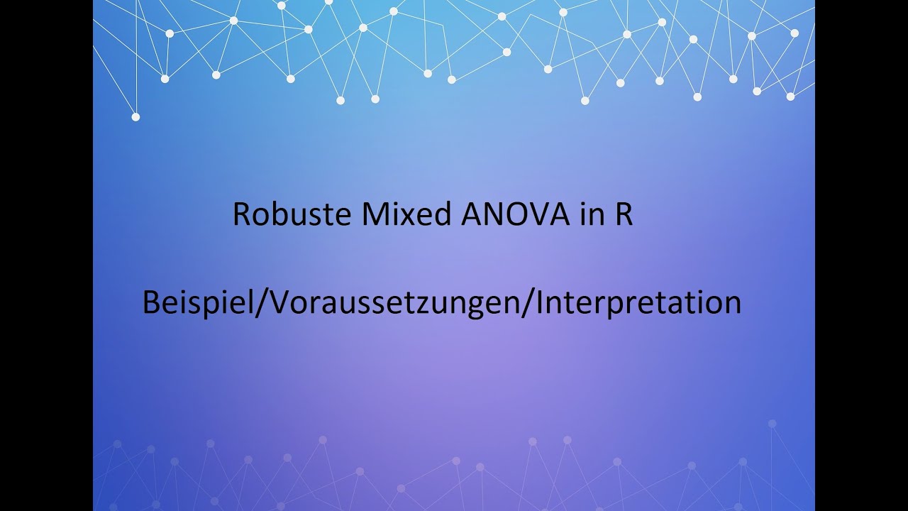 Robuste Mixed ANOVA in R Studio - Beispiel/Voraussetzungen und Interpretation (deutsch/ger)