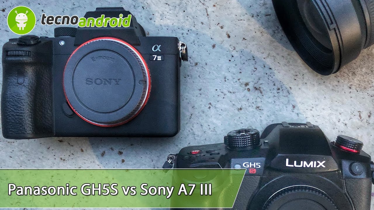 Panasonic GH5S vs Sony A7 III : il CONFRONTO del 2018