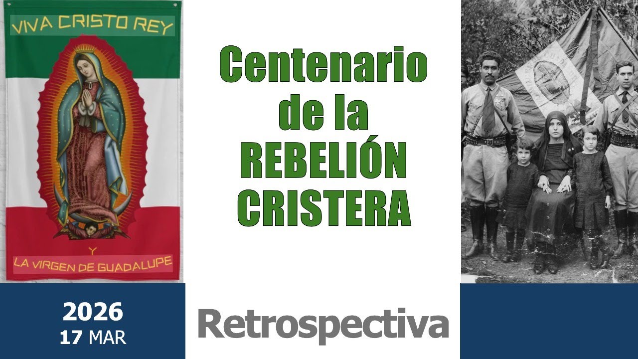 Retrospectiva. Centenario de la Rebelión Cristera