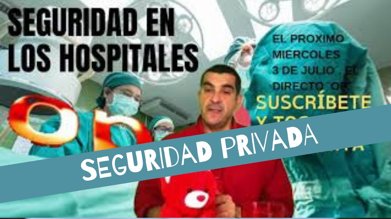 🏥[FUNCIONES] vigilante de seguridad en hospitales. 4 COSAS QUE SABER
