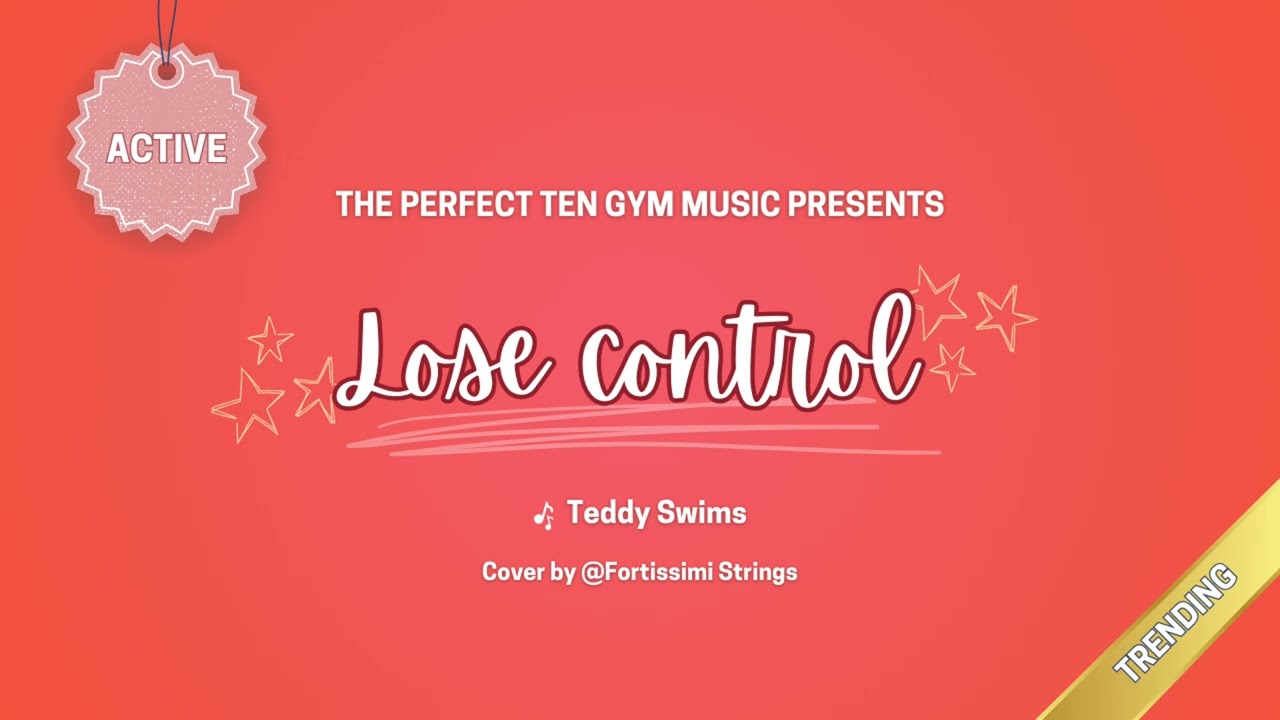Lose control — Teddy Swims | Perfect 10 Gym Floor Music