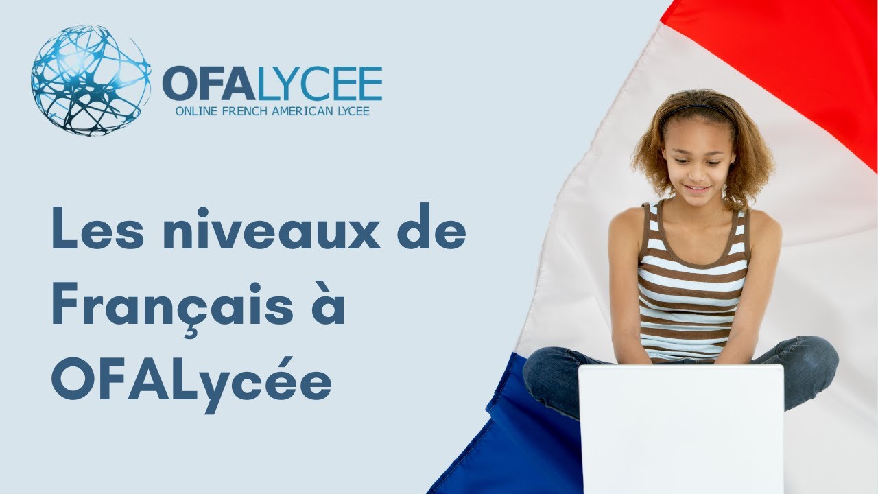 Les niveaux de fran&ccedil;ais &agrave; OFALyc&eacute;e