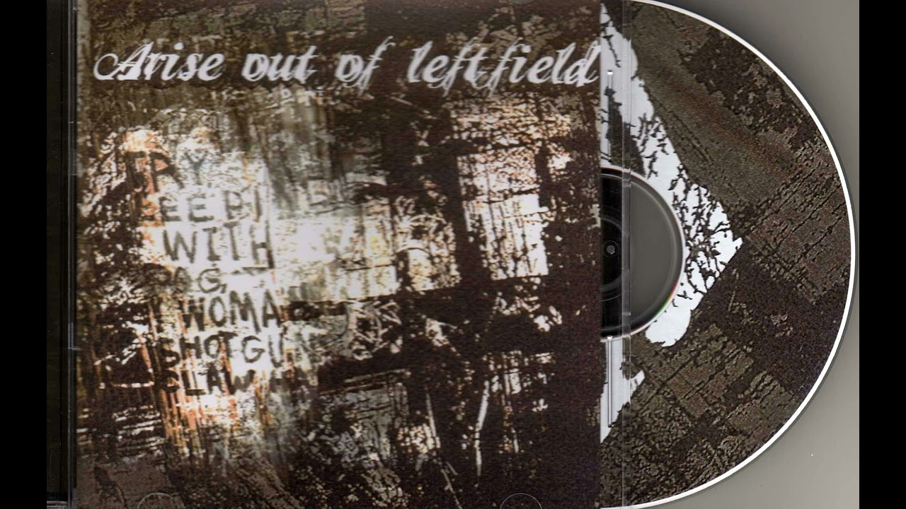 Arise Out Of Leftfield - ST 2006