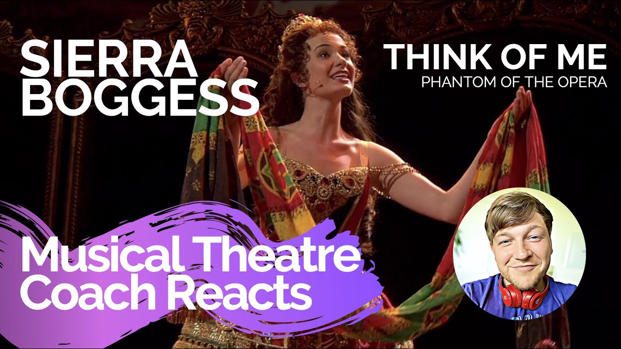 Musical Theatre Coach Reacts (SIERRA BOGGESS, THINK OF ME), Phantom Of The Opera