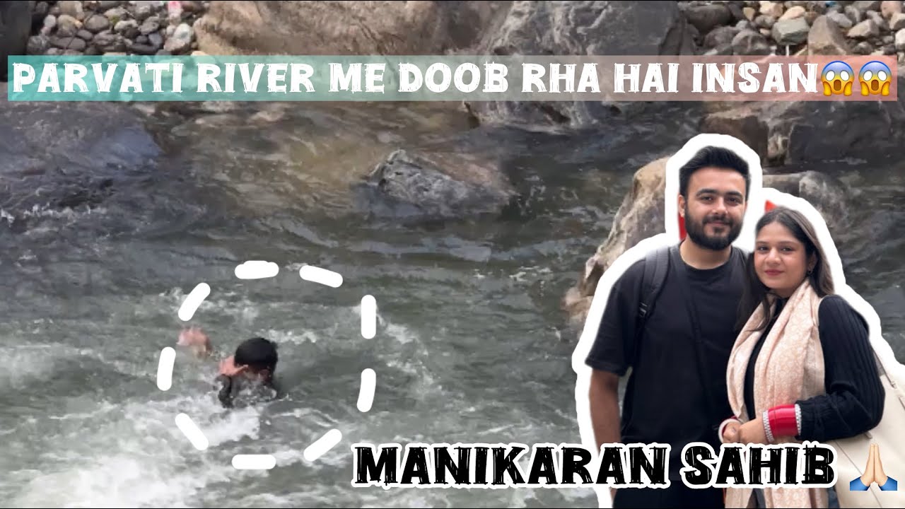 Parvati river me dooba ek insan 😱 Visited the holy Gurudwara “Manikaran Sahib” ♥️🙏🏻