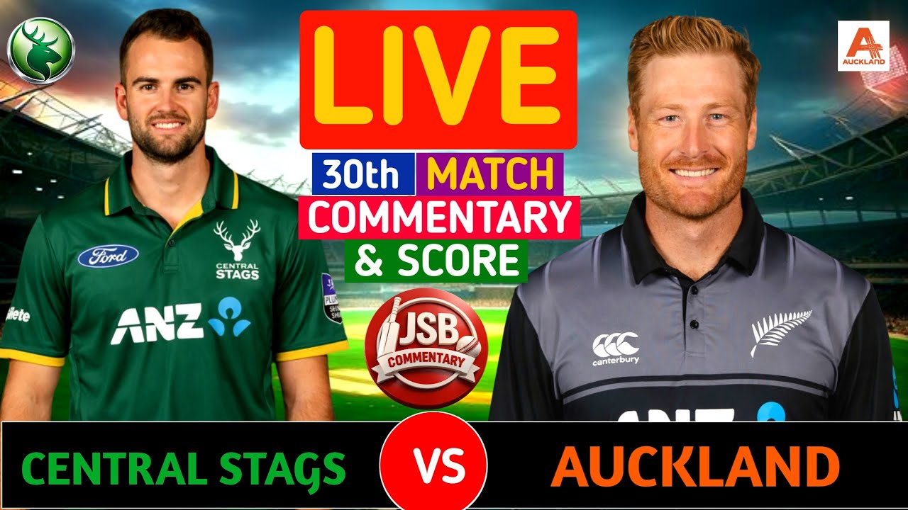 Auckland vs Central Stags Live | AUCK vs CS 30th T20 | Live  cricket Score & Commentary