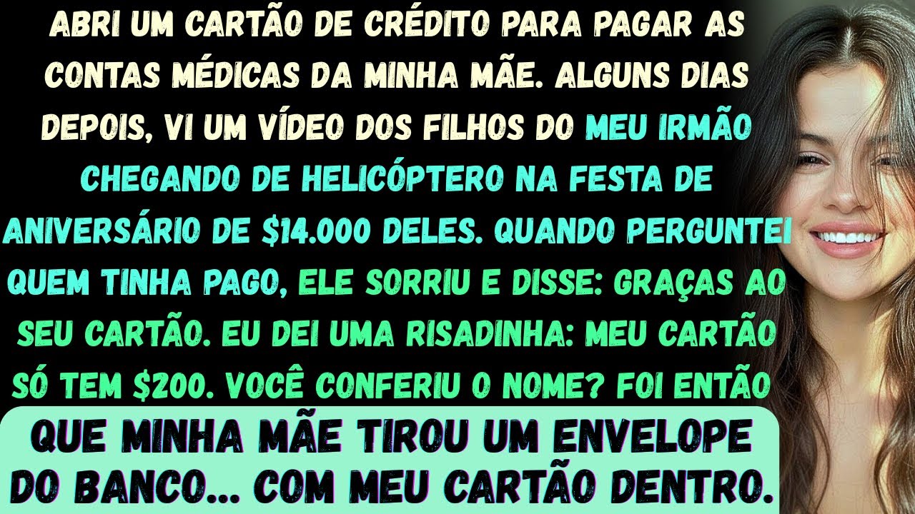 Abri um cartão de crédito para pagar as contas médicas da minha mãe. Alguns dias depois, vi um vídeo