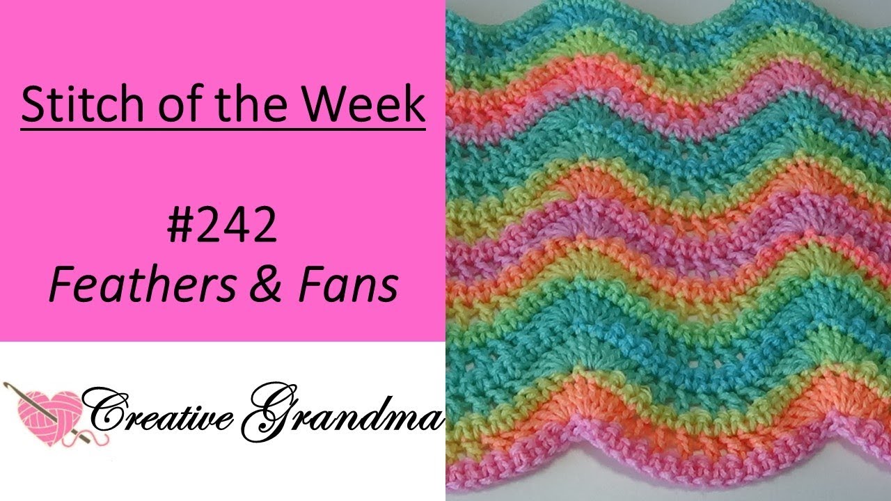 Stitch of the Week # 242 Feathers and Fan Stitch - Crochet Tutorial - Quick and Easy
