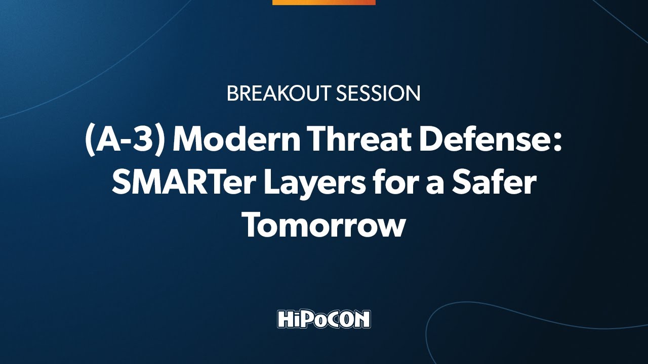 Modern Threat Defense: SMARTer Layers for a Safer Tomorrow