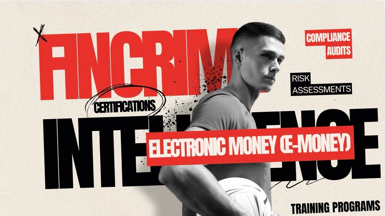Electronic Money (E-Money) Explained - Financial Crime Acronyms and Definitions