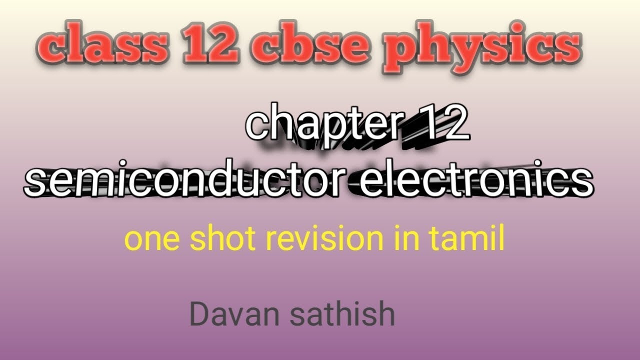 class 12 cbse physics semiconductor electronics one shot revision in tamil