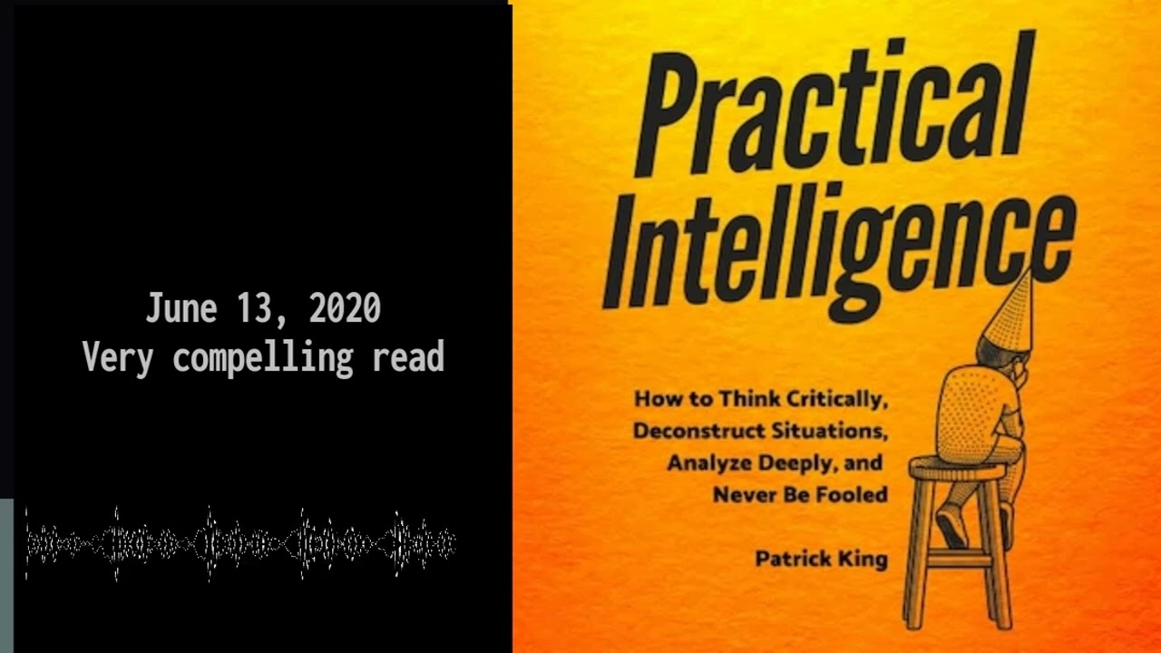 Sharpen Your Thinking! Never Be Fooled Again  (Practical Intelligence By Patrick King)