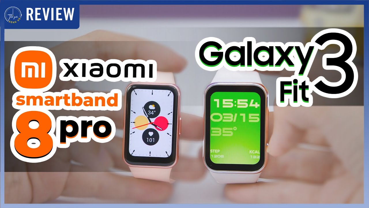 Xiaomi Smartband 8 Pro VS Galaxy Fit 3 - Đâu là smartband ĐỈNH NHẤT đầu năm 2024? |Thế Giới Đồng Hồ