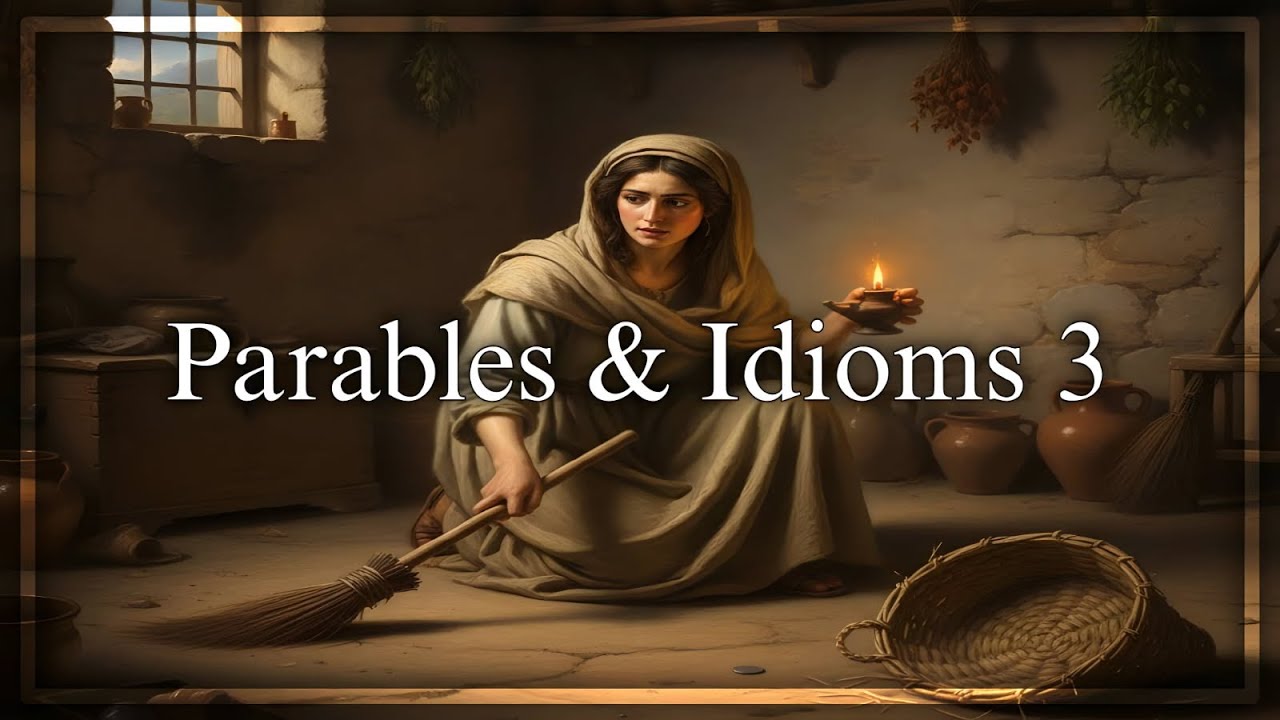 Parables & Idioms 3