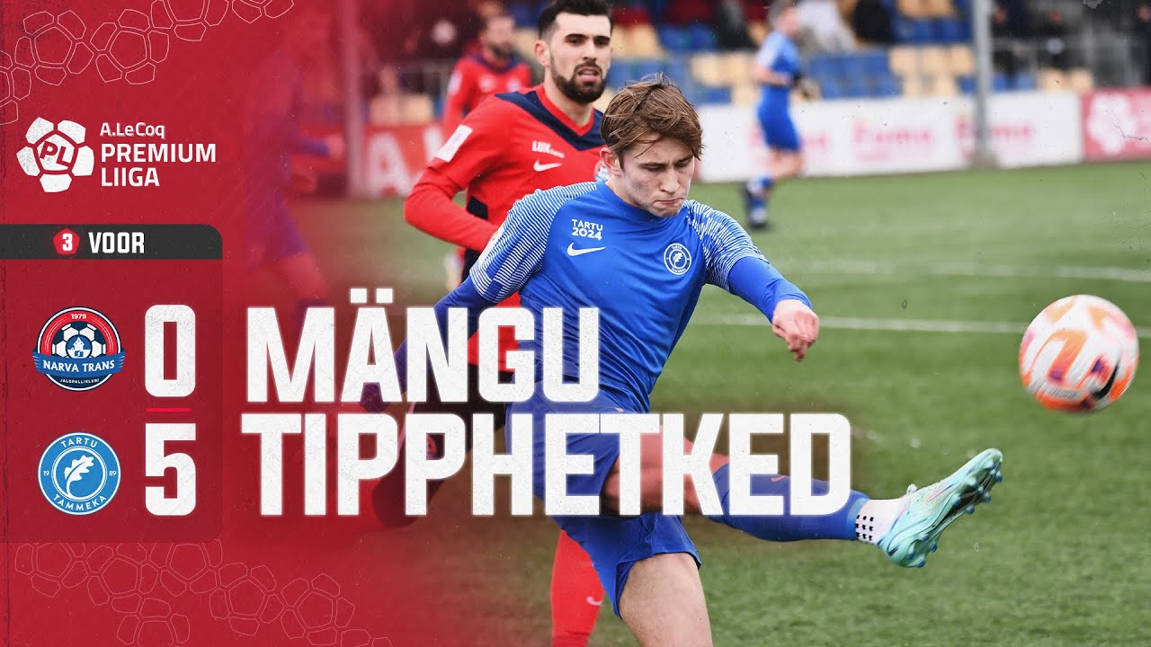 JK Narva Trans - Tartu JK Tammeka I 0:5 I A. Le Coq Premium liiga 3. voor I 2024