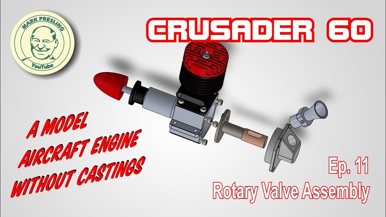 Crusader 60. A Model Aircraft Engine You Can Build Without Castings. Ep.11 - The Rotary Valve.