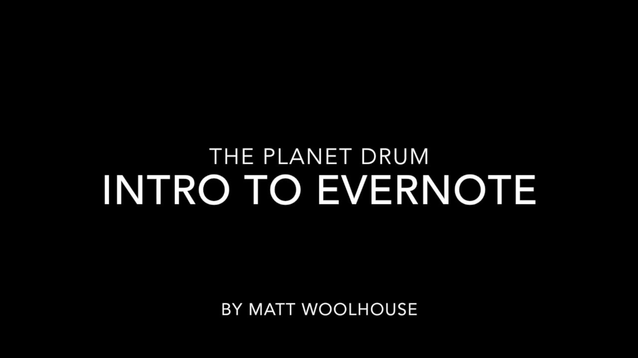 The Planet Drum - Evernote Introduction